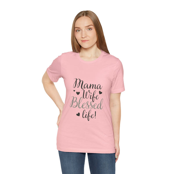 Mama Wife Blessed Life Female Jersey Short Sleeve Tee